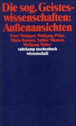 Die sog. Geisteswissenschaften: Außenansichten: Die Entwicklung der Geisteswissenschaften in der BRD 1954-1987 (suhrkamp taschenbuch wissenschaft)