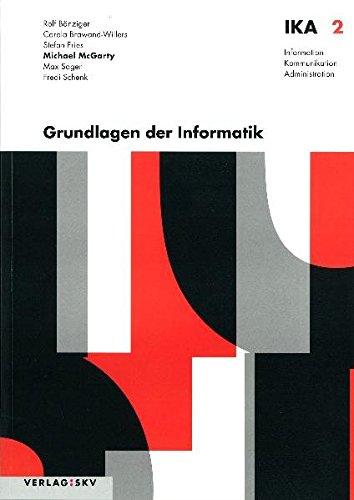 Grundlagen der Informatik (Information, Kommunikation, Administration - IKA / Auflage 2011 | 2012)