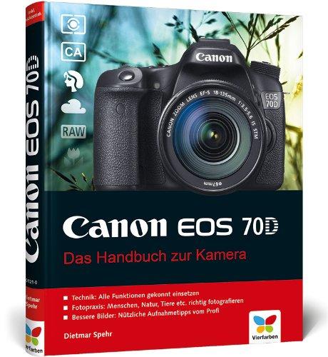 Canon EOS 70D: Das Handbuch zur Kamera