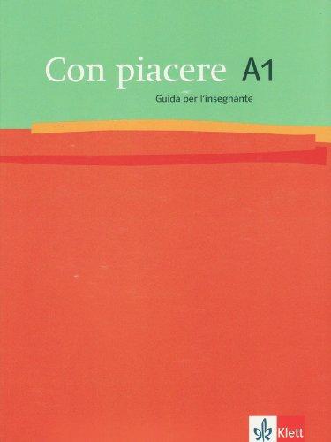 Con piacere / Guida per l'insegnante A1