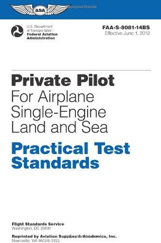 Private Pilot for Airplane Single-Engine Land and Sea Practical Test Standards: FAA-S-8081-14AS Effective August 1, 2002 (Practical Test Standards Series)