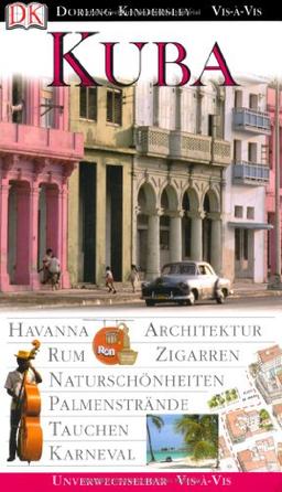 Kuba. VIS a VIS: Havanna, Architektur, Rum, Zigarren, Naturschönheiten, Palmenstrände, Tauchen, Karneval