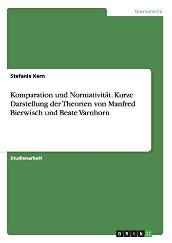 Komparation und Normativität. Kurze Darstellung der Theorien von Manfred Bierwisch und Beate Varnhorn