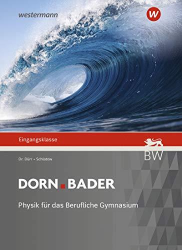 Dorn Bader Physik - Ausgabe 2021 für Baden-Württemberg: Eingangsklasse: Schülerband (Dorn / Bader Physik: Ausgabe 2021 für Berufliche Gymnasien in Baden-Württemberg)