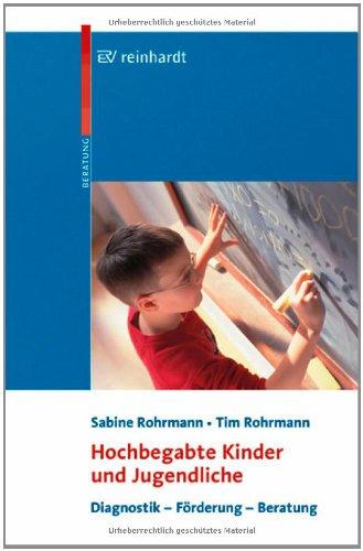 Hochbegabte Kinder und Jugendliche: Diagnostik - Förderung - Beratung