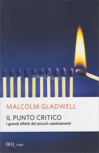 Il punto critico. I grandi effetti dei piccoli cambiamenti (BUR Scienza)