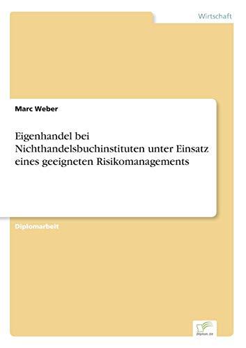 Eigenhandel bei Nichthandelsbuchinstituten unter Einsatz eines geeigneten Risikomanagements