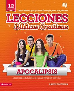 Lecciones bíblicas creativas: Apocalipsis (Especialidades Juveniles / Lecciones bíblicas creativas, Band 59)