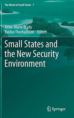 Small States and the New Security Environment (The World of Small States, 7, Band 7)