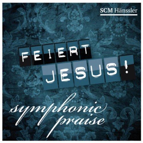 Feiert Jesus! Symphonic Praise