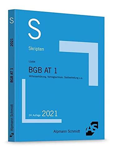 Skript BGB AT 1: Willenserklärung, Vertragsschluss, Stellvertretung u.a.