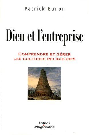 Dieu et l'entreprise : comprendre et gérer les cultures religieuses