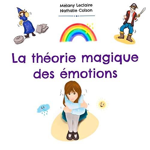 La Théorie Magique Des Emotions