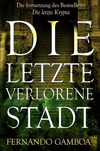 Die letzte verlorene Stadt (Die Abenteuer von Ulises Vidal, Band 2)