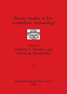 Recent Studies in Pre-Columbian Archaeology, Part i (BAR International)