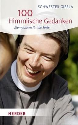 100 Himmlische Gedanken: Atempausen für die Seele