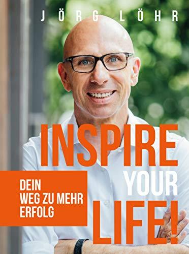 INSPIRE YOUR LIFE - Dein Weg zu mehr Erfolg