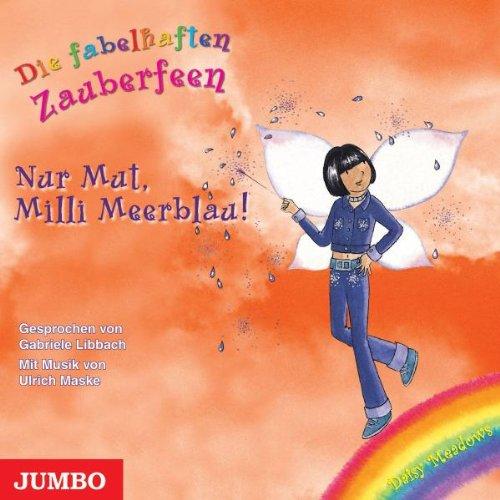 Die fabelhafte Zauberfeen. Nur Mut, Milli Meerblau