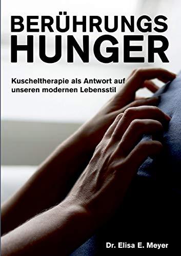 Berührungshunger: Kuscheltherapie als Antwort auf unseren modernen Lebensstil