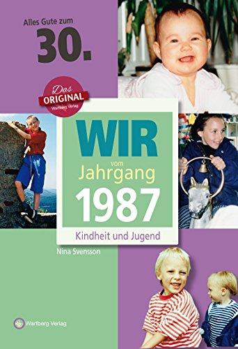 Wir vom Jahrgang 1987 - Kindheit und Jugend (Jahrgangsbände): 30. Geburtstag