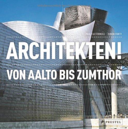 Architekten!: Von Aalto bis Zumthor