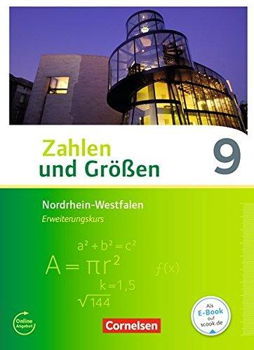 Zahlen und Größen - Nordrhein-Westfalen Kernlehrpläne - Ausgabe 2013: 9. Schuljahr - Erweiterungskurs - Schülerbuch