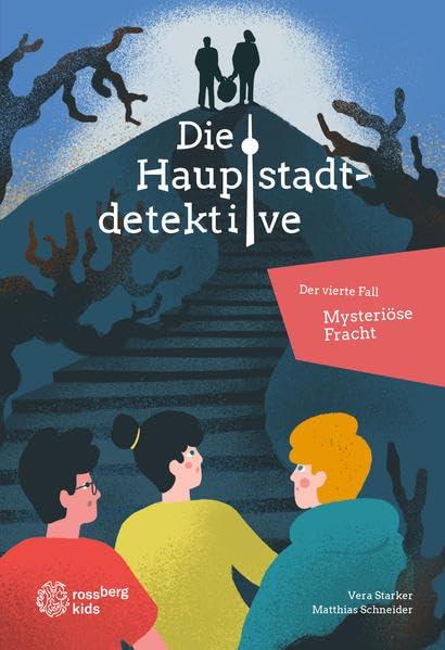 Die Hauptstadtdetektive: Mysteriöse Fracht - Band 4 (Hauptstadtdetektive: Das Rätsel um das verschwundene Bild)