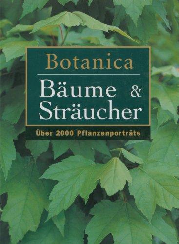 Botanica: Bäume und Sträucher. Über 2000 Pflanzenportraits