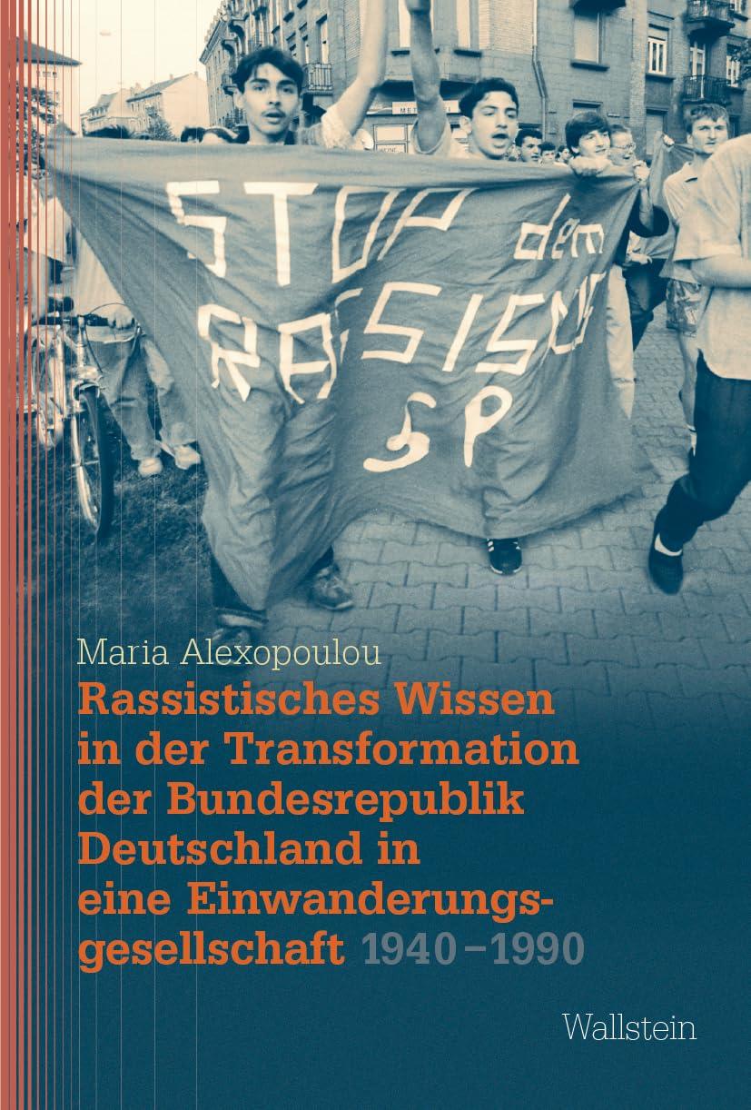 Rassistisches Wissen in der Transformation der Bundesrepublik Deutschland in eine Einwanderungsgesellschaft 1940-1990 (Studien zu Ressentiments in Geschichte und Gegenwart)