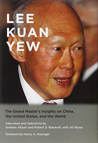 Lee Kuan Yew: Grand Master's Insights on China, the United States and the World (Belfer Center Studies in International Security)