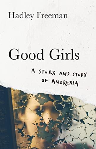 Good Girls: A story and study of anorexia