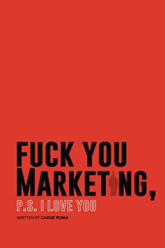 F*ck You Marketing: PS I love you