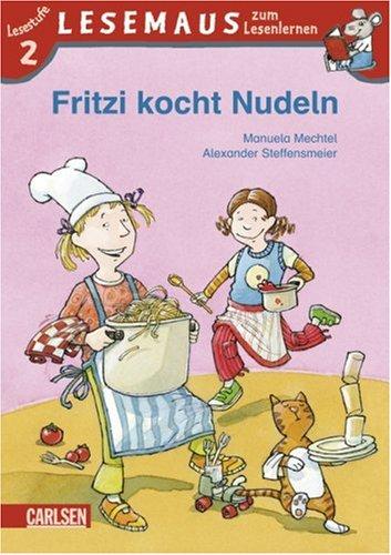 LESEMAUS zum Lesenlernen Stufe 2, Band 406: Fritzi kocht Nudeln: Lesestufe 2