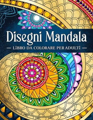 Disegni Mandala: Libro da colorare per adulti antistress con bellissimi e grandi mandala complessi.