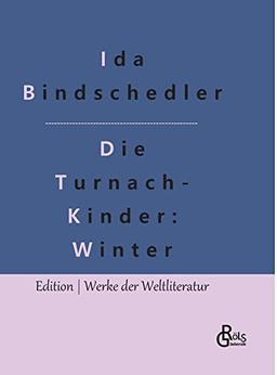 Die Turnachkinder im Winter: Die Turnachkinder im Winter (Edition Werke der Weltliteratur - Hardcover)