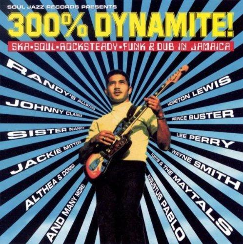 300% Dynamite-Ska,Soul,Rocksteady,Funk & Dub in Ja