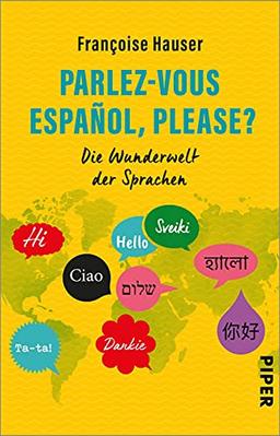 Parlez-vous español, please?: Die Wunderwelt der Sprachen | Sprachliche Besonderheiten, unterhaltsam erklärt