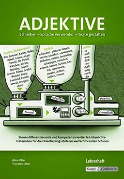 Adjektive Schreiben - Sprache verwenden - Texte gestalten: Lehrerheft (Deutsch Konkret)