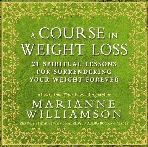 A Course in Weight Loss 6-CD: 21 Spiritual Lessons for Surrendering Your Weight Forever