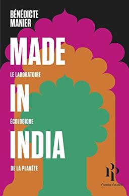 Made in India : le laboratoire écologique de la planète