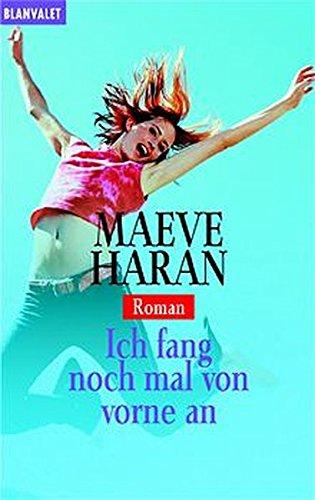 Ich fang noch mal von vorne an: Roman (Blanvalet Taschenbuch)