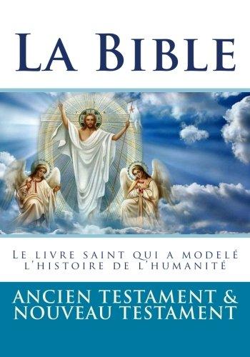 La Bible: Ancien Testament et Nouveau Testament