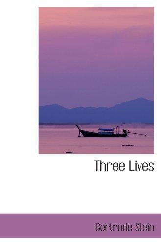 Three Lives: Stories of The Good Anna Melanctha and The Gentle