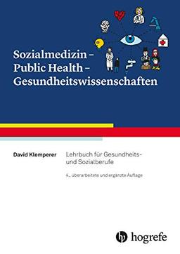 Sozialmedizin – Public Health – Gesundheitswissenschaften: Lehrbuch für Gesundheits– und Sozialberufe