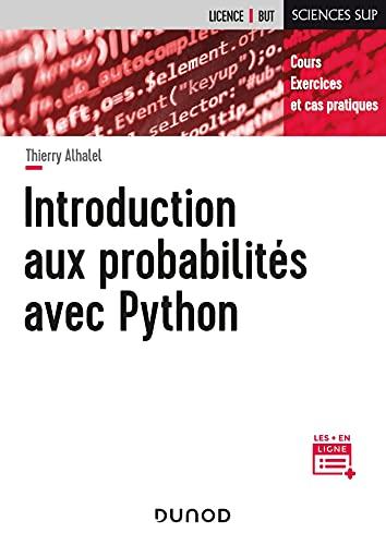 Introduction aux probabilités avec Python : cours, exercices et cas pratiques