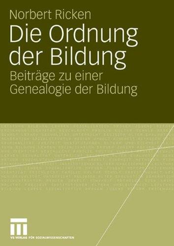 Die Ordnung der Bildung: Beiträge zu Einer Genealogie der Bildung (German Edition)