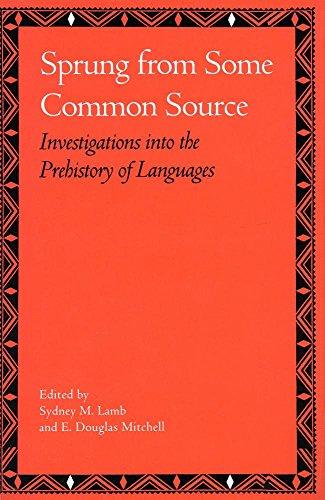 SPRUNG FROM SOME COMMON SOURCE: Investigations Into the Prehistory of Languages