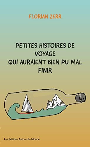 Petites histoires de voyage qui auraient bien pu mal finir