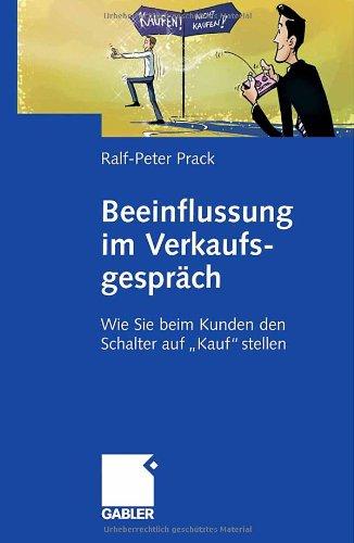 Beeinflussung im Verkaufsgespräch: Wie Sie beim Kunden den Schalter auf "Kauf" stellen