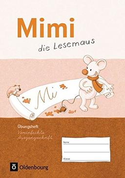 Mimi, die Lesemaus - Ausgabe F (Bayern, Baden-Württemberg, Rheinland-Pfalz und Hessen): Übungsheft in Vereinfachter Ausgangsschrift